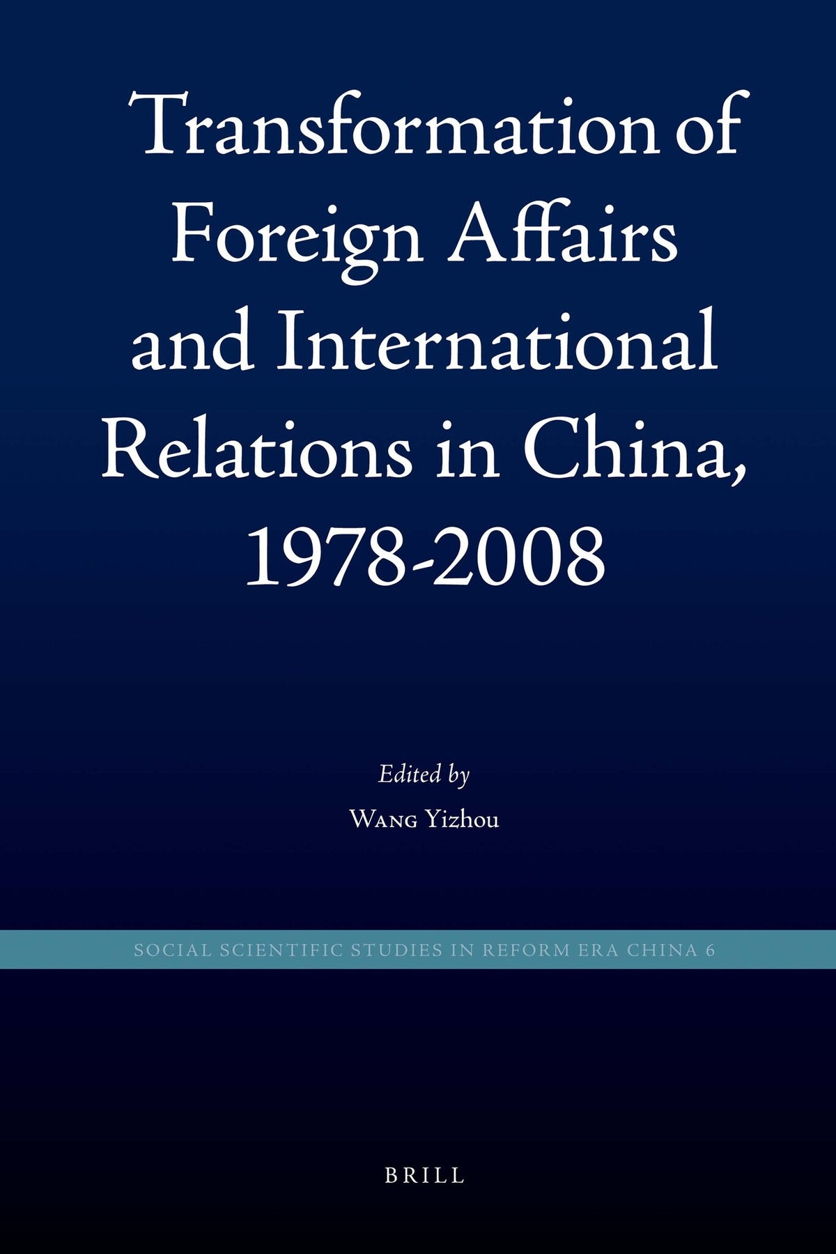 Cover image for Transformation of Foreign Affairs and International Relations in China, 1978-2008 ISBN 9789004188143