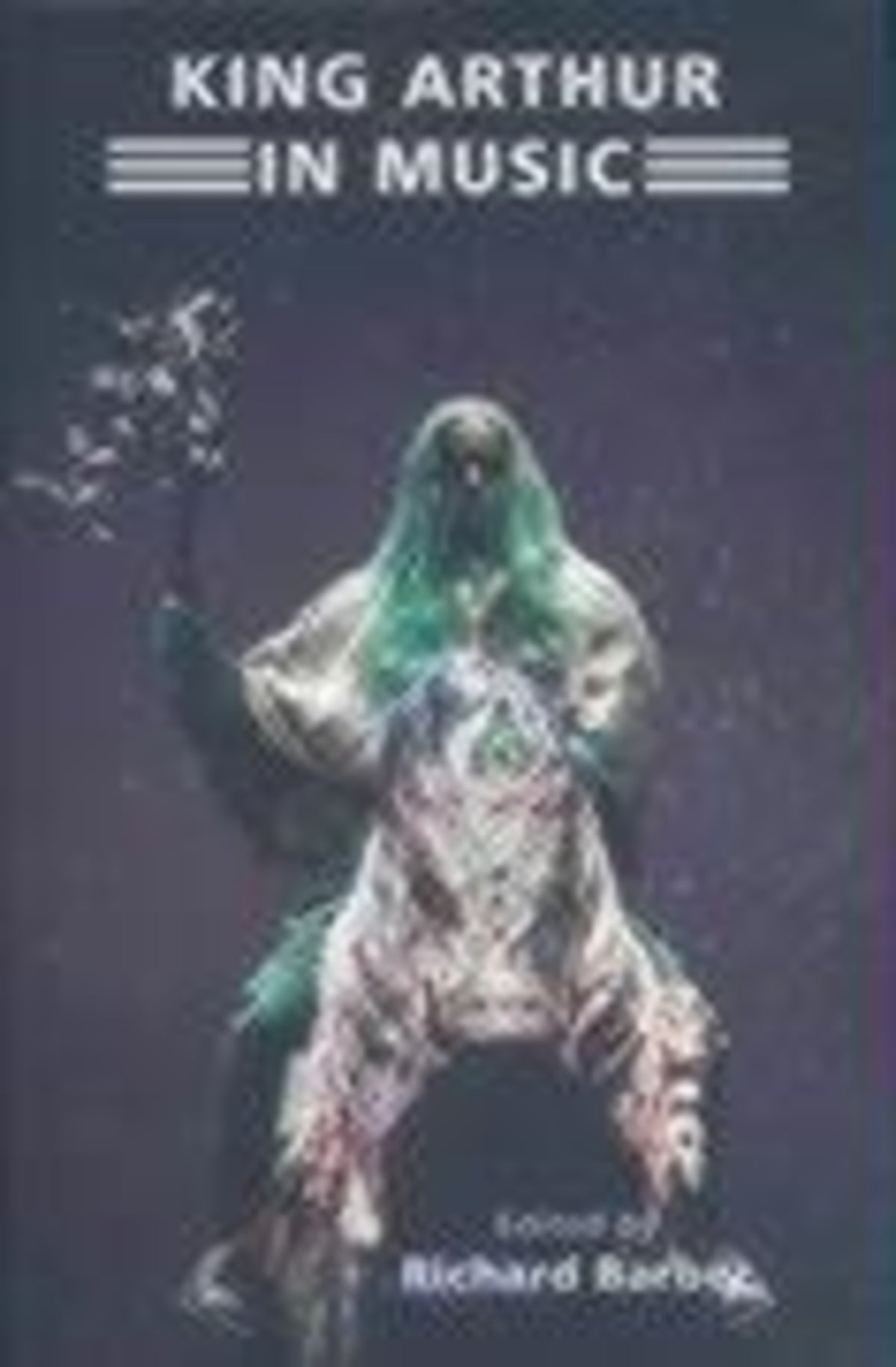 Cover image for King Arthur in Music ISBN 9780859917674
