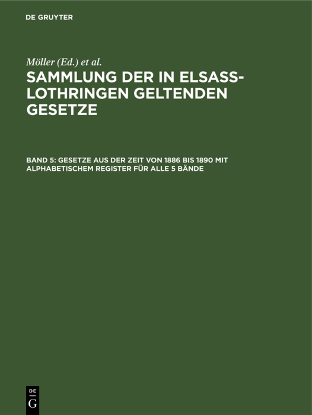 Cover image for Gesetze aus der Zeit von 1886 bis 1890 mit alphabetischem Register für alle 5 Bände ISBN 9783111201597