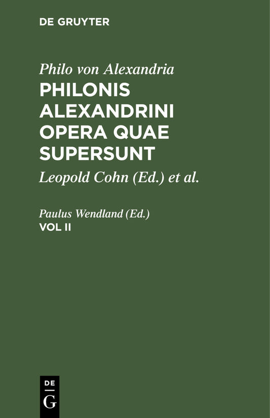 Philo von Alexandria : Philonis Alexandrini opera quae supersunt. Vol II