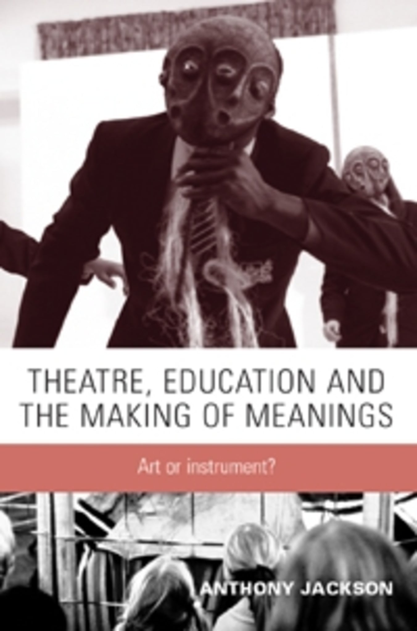 Cover image for Theatre, education and the making of meanings ISBN 9780719065422