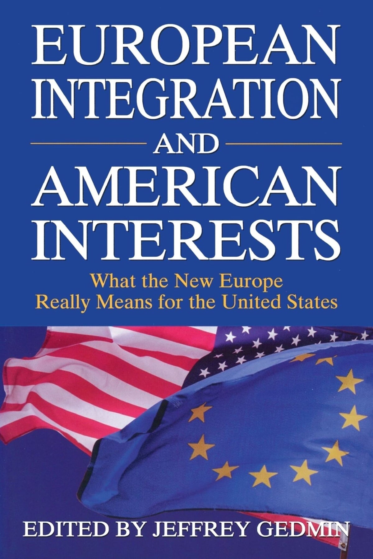 European Integration and American Interests: