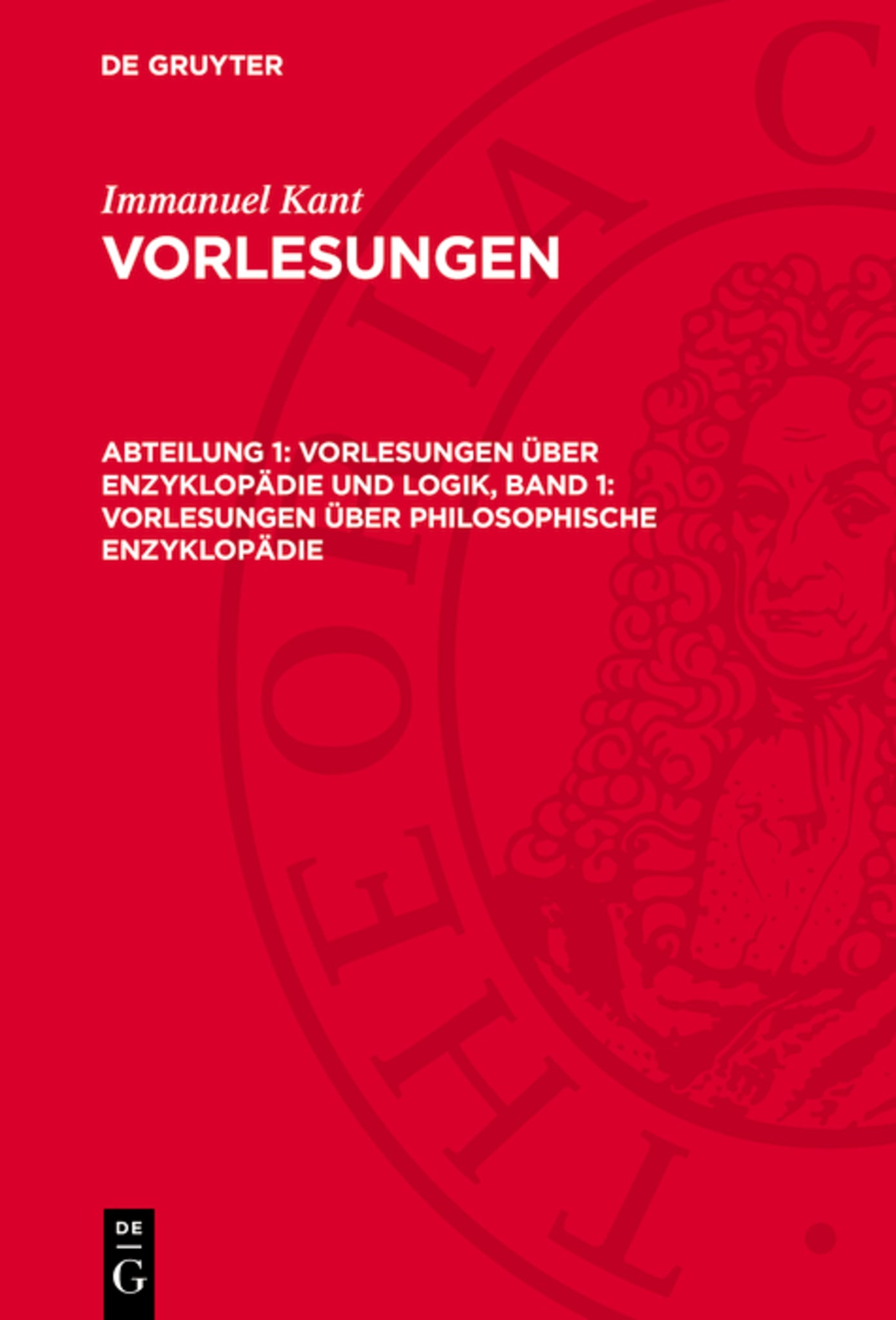 Vorlesungen über Enzyklopädie und Logik, Band 1: Vorlesungen über Philosophische Enzyklopädie