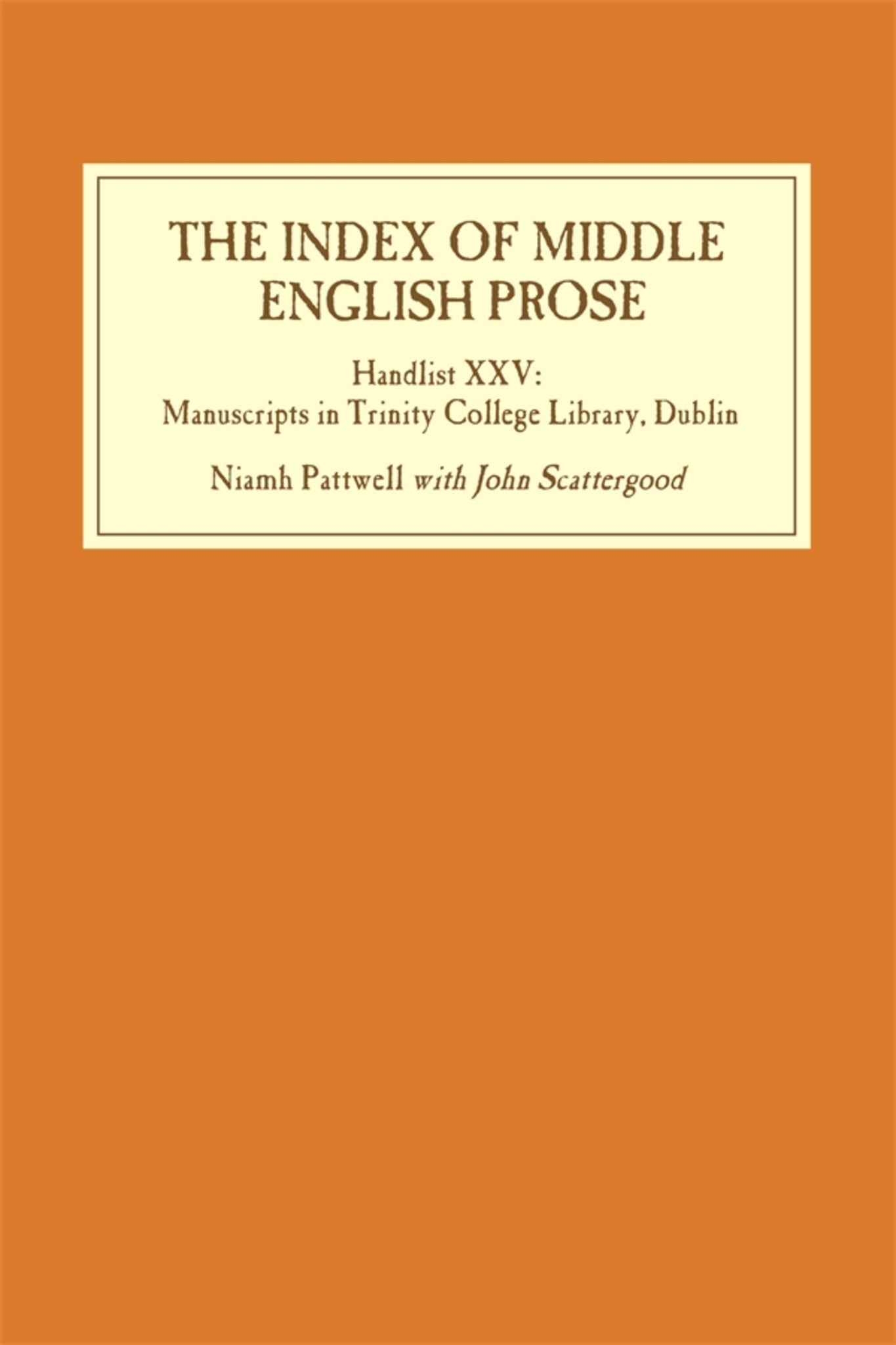 The Index of Middle English Prose: Handlist XXV