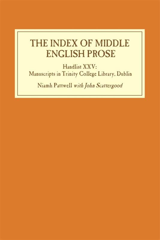 The Index of Middle English Prose: Handlist XXV