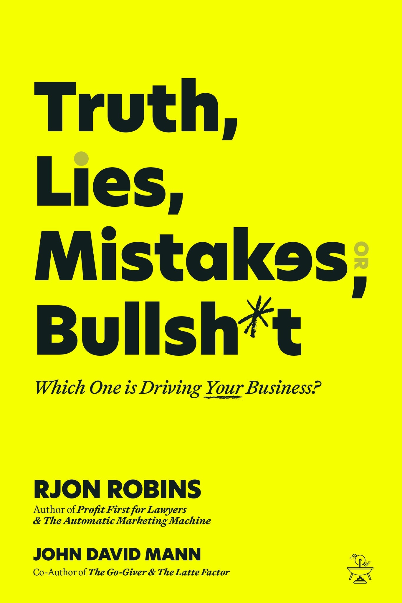 Cover image for Truth, Lies, Mistakes, or Bullsh*t ISBN 9798895741665