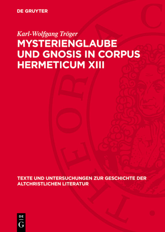 Mysterienglaube und Gnosis in Corpus Hermeticum XIII