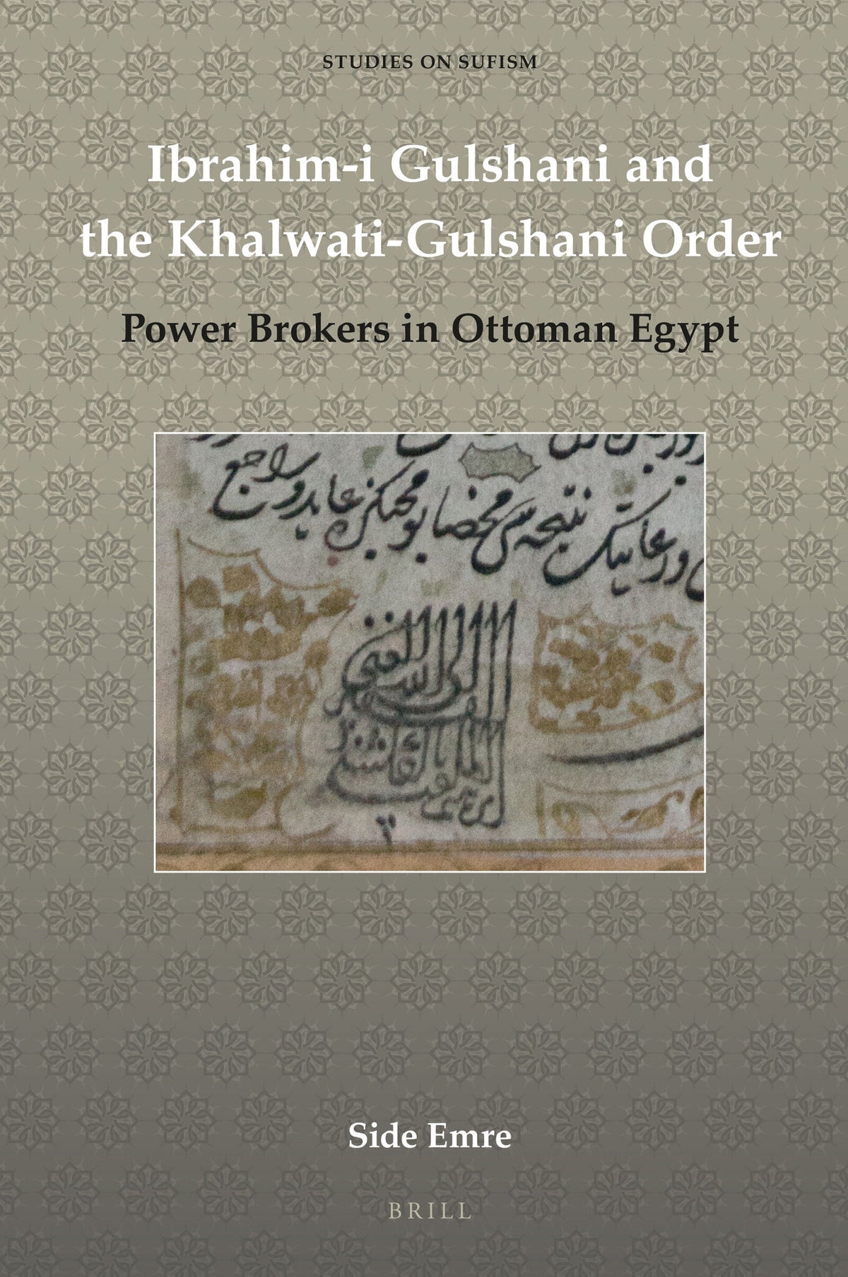 Cover image for Ibrahim-i Gulshani and the Khalwati-Gulshani Order ISBN 9789004341012