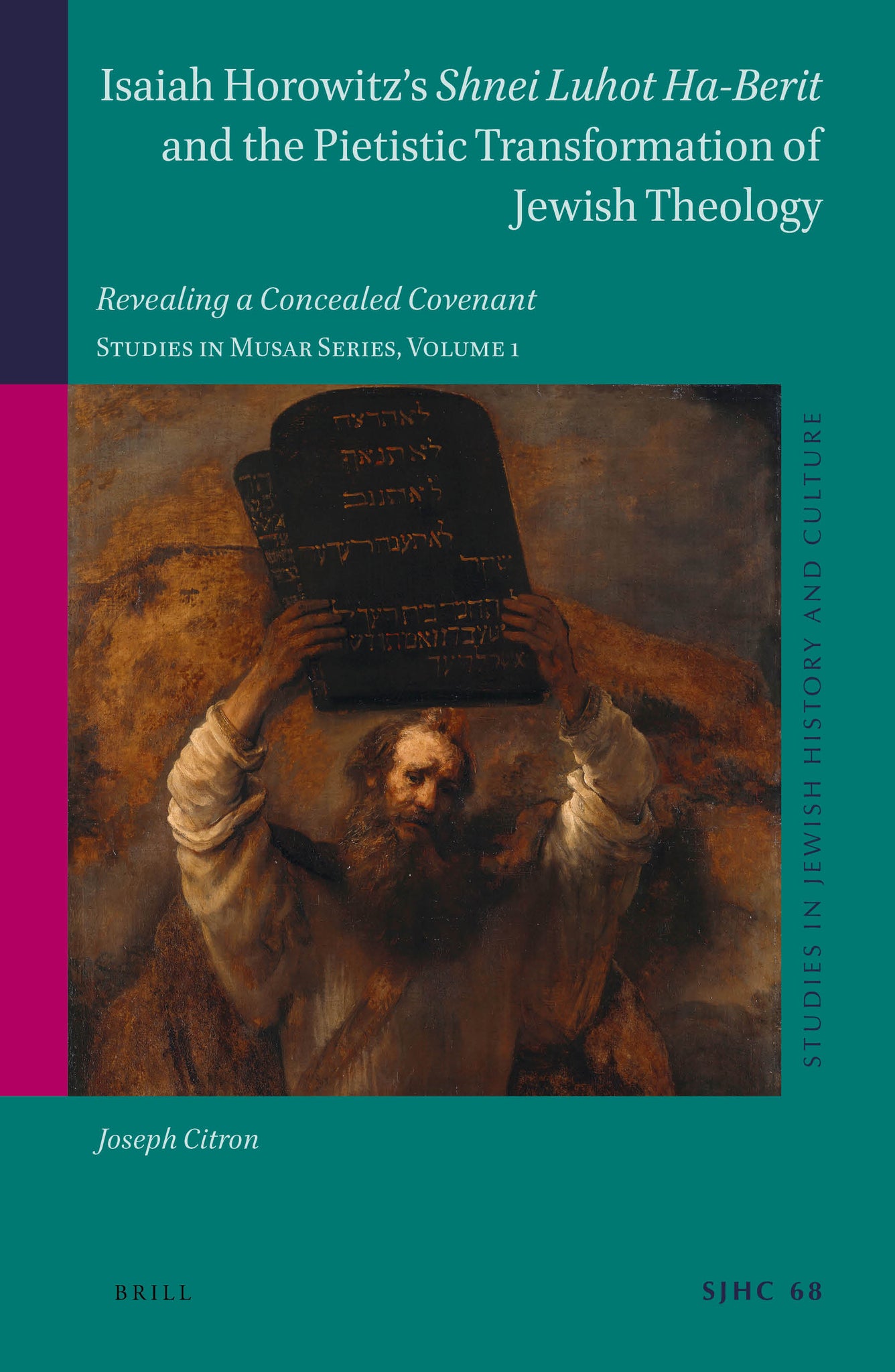 Isaiah Horowitz’s Shnei Luhot Ha-Berit and the Pietistic Transformation of Jewish Theology