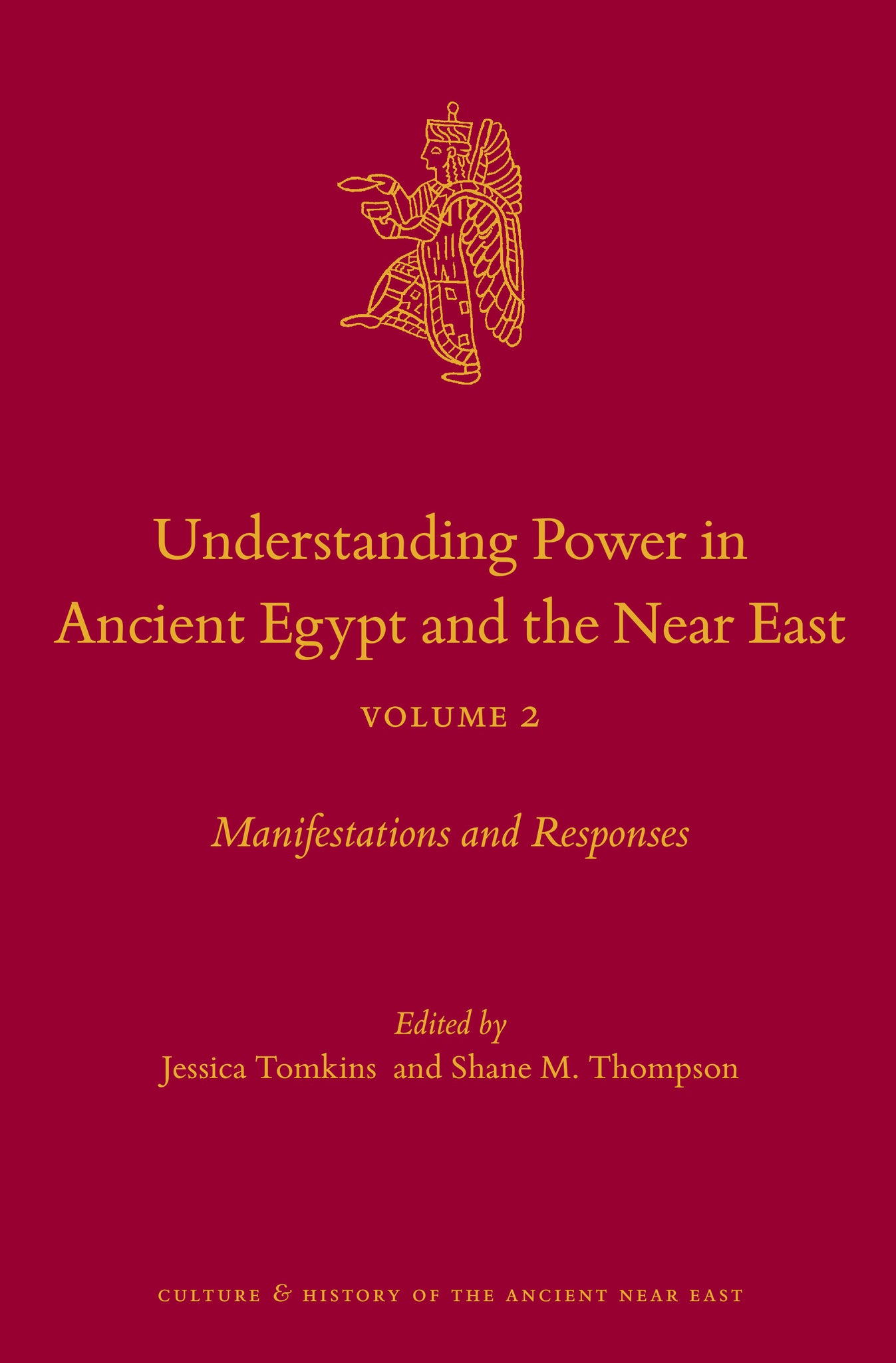 Understanding Power in Ancient Egypt and the Near East, Volume 2
