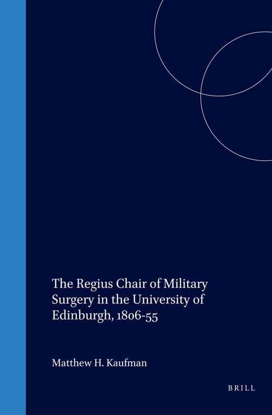 The Regius Chair of Military Surgery in the University of Edinburgh, 1806-55