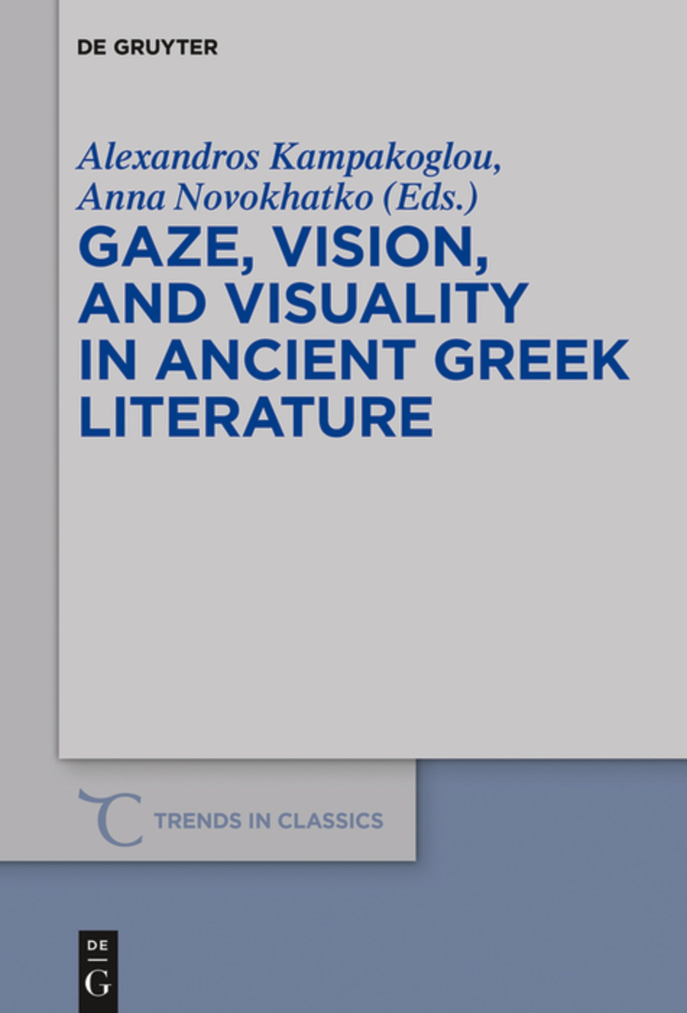 Cover image for Gaze, Vision, and Visuality in Ancient Greek Literature ISBN 9783110568998
