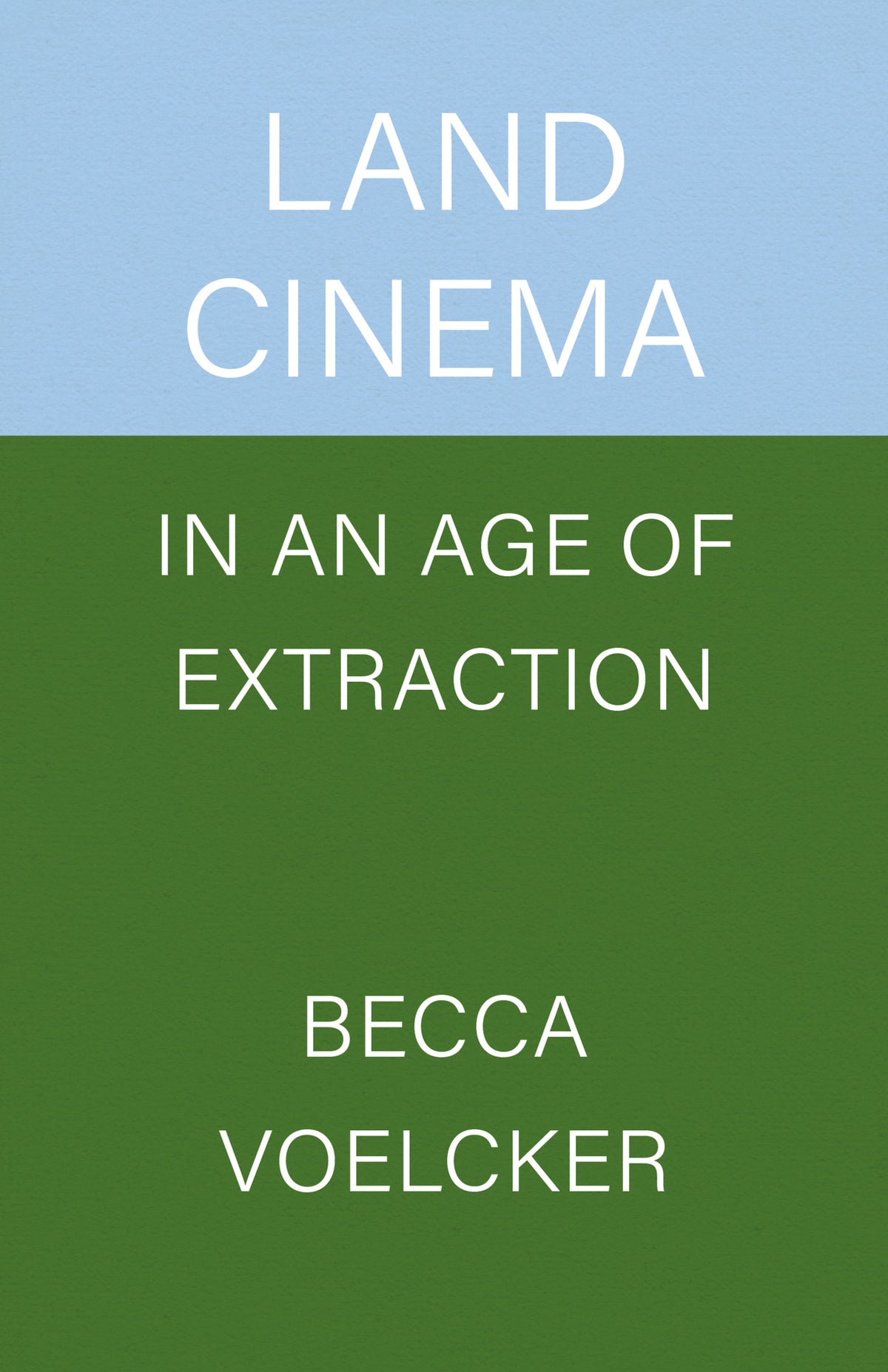 Cover image for Land Cinema in an Age of Extraction ISBN 9780520416468
