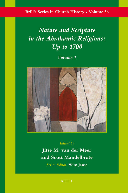 Nature and Scripture in the Abrahamic Religions: Up to 1700 (2 vols)