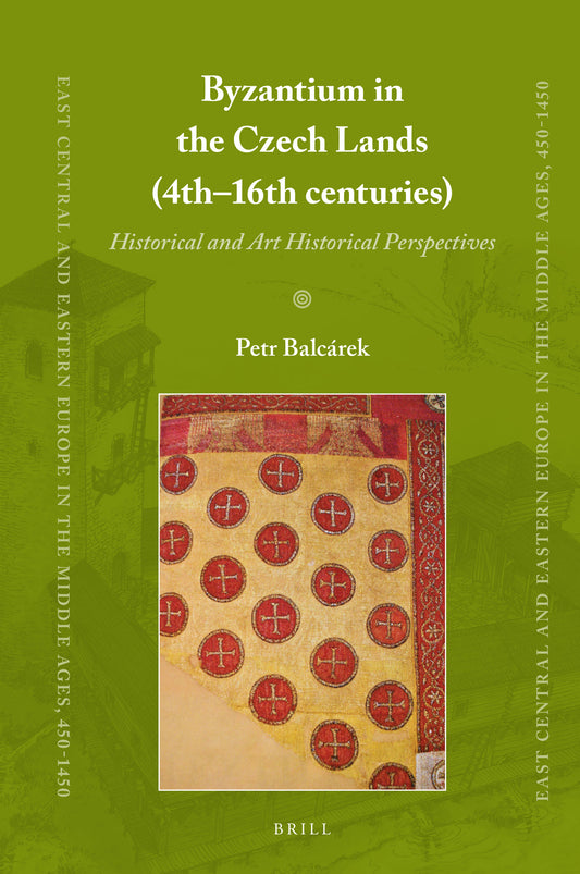 Byzantium in the Czech Lands (4th–16th centuries)
