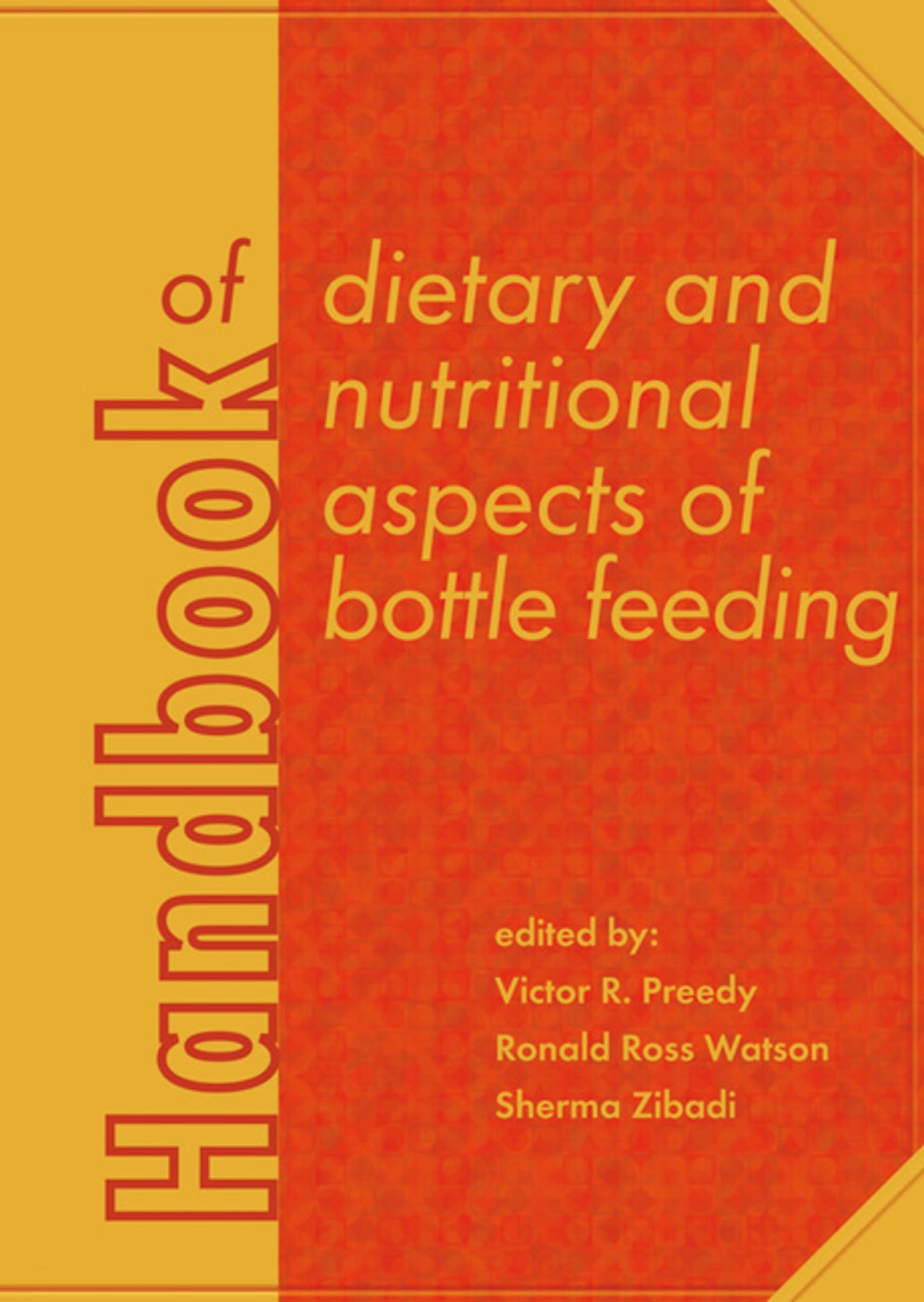 Handbook of dietary and nutritional aspects of bottle feeding