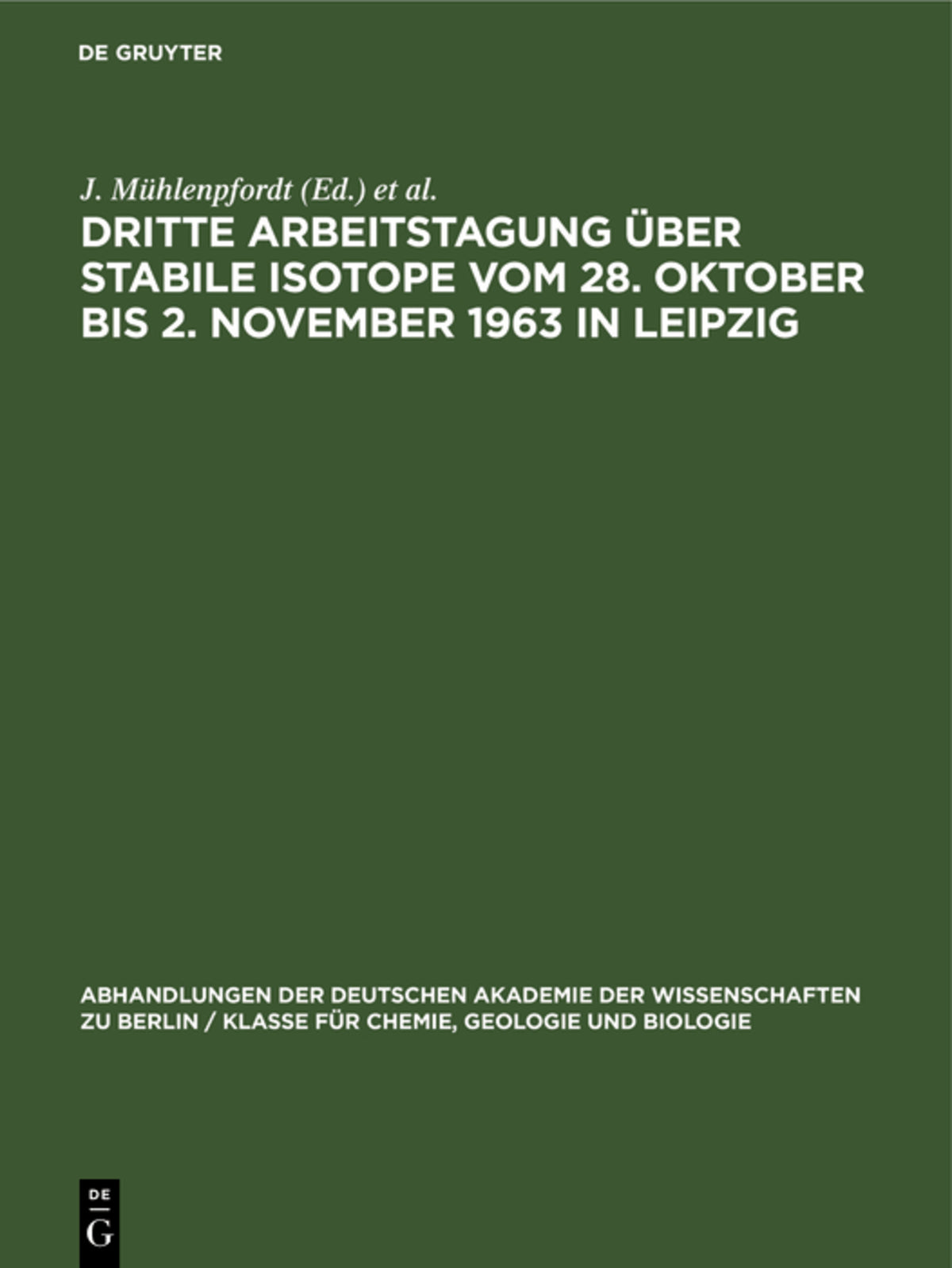 Dritte Arbeitstagung über Stabile Isotope vom 28. Oktober bis 2. November 1963 in Leipzig