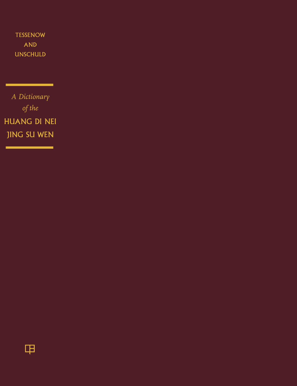 A Dictionary of the Huang Di Nei Jing Su Wen