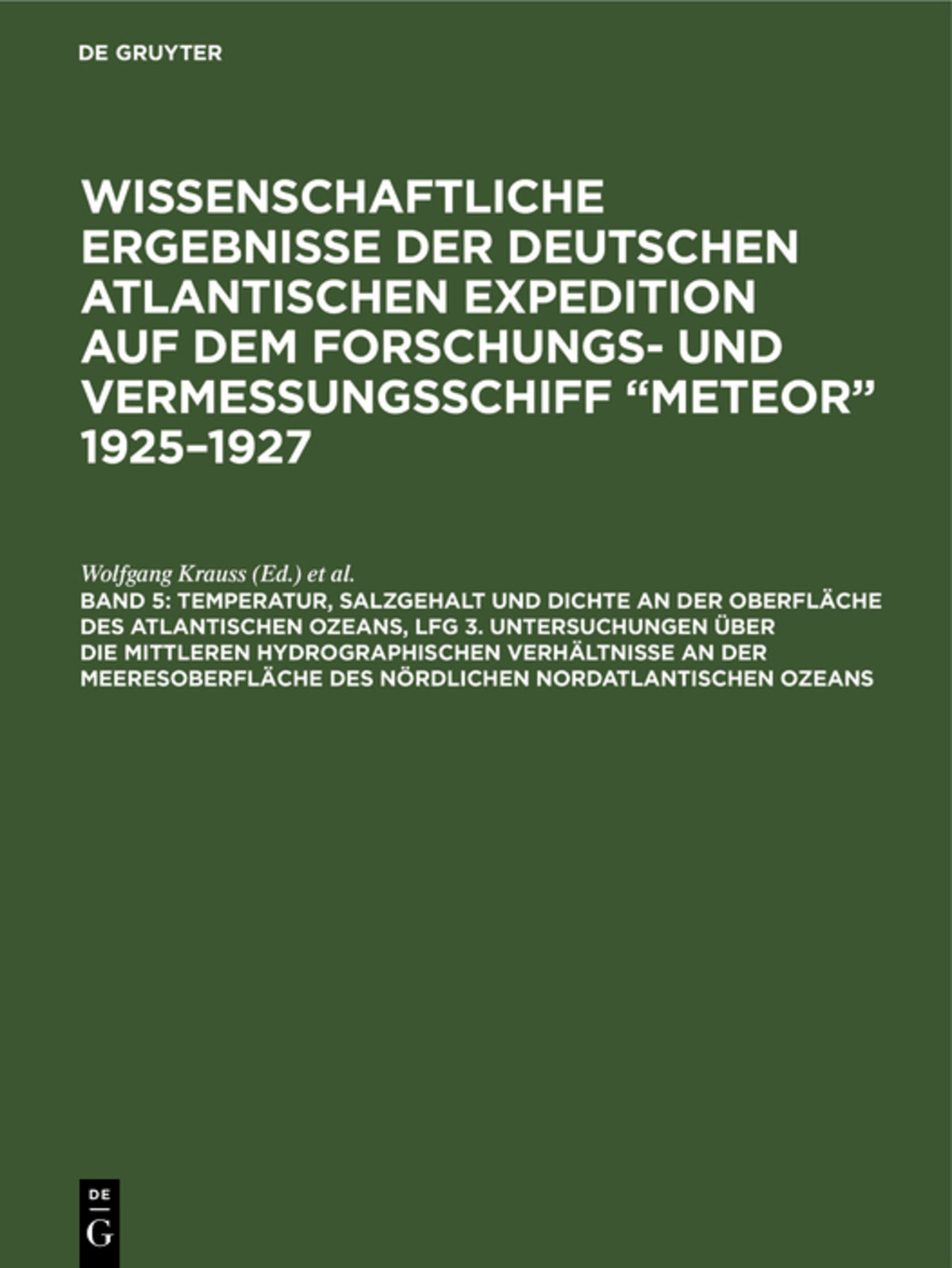 Cover image for Temperatur, Salzgehalt und Dichte an der Oberfläche des Atlantischen Ozeans, Lfg 3. Untersuchungen über die mittleren hydrographischen Verhältnisse an der Meeresoberfläche des nördlichen Nordatlantischen Ozeans ISBN 9783111235684