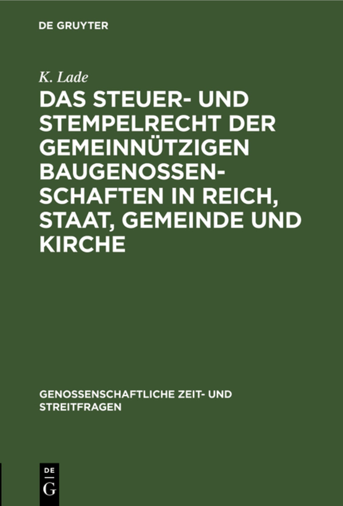 Cover image for Das Steuer- und Stempelrecht der gemeinnützigen Baugenossenschaften in Reich, Staat, Gemeinde und Kirche ISBN 9783111169101