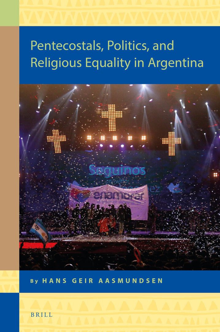 Cover image for Pentecostals, Politics, and Religious Equality in Argentina ISBN 9789004325043