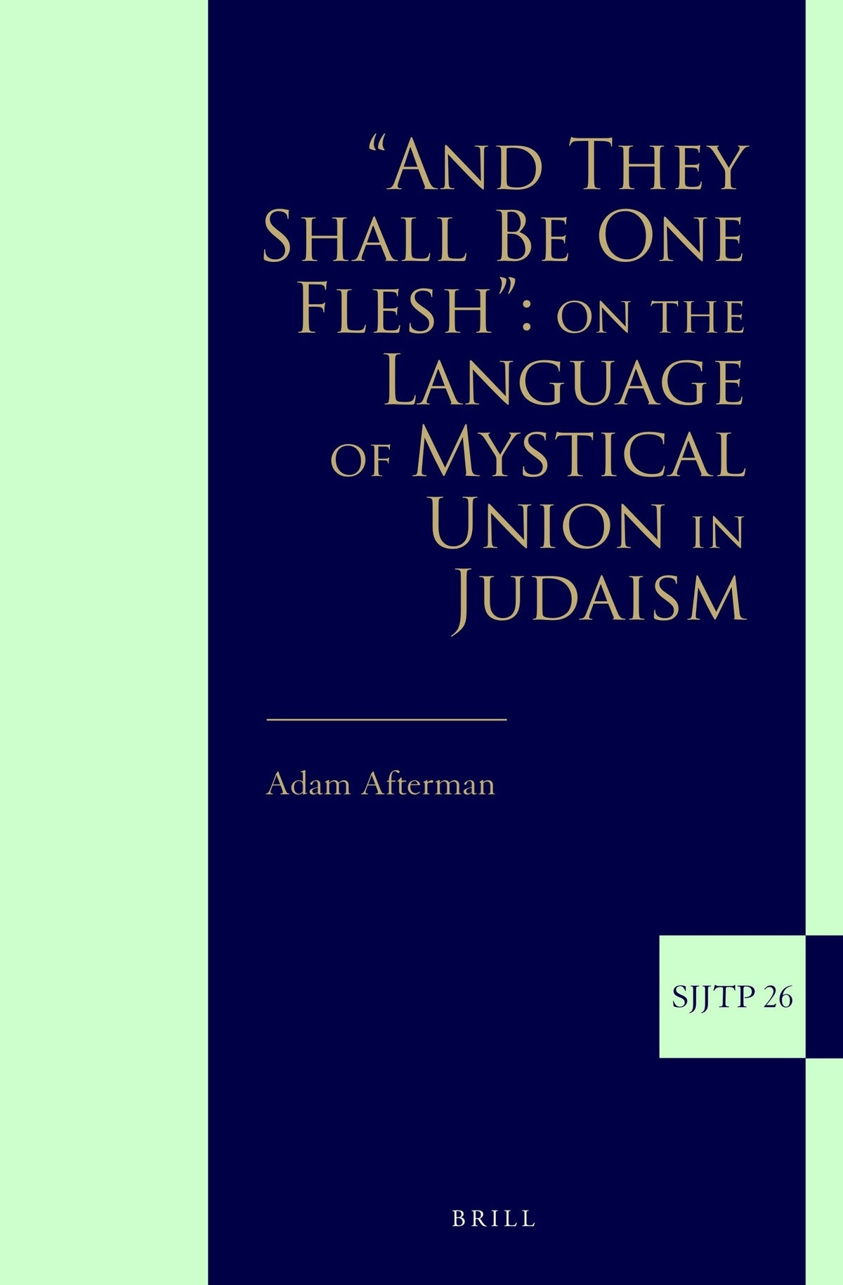 “And They Shall Be One Flesh”: On The Language of Mystical Union in Judaism