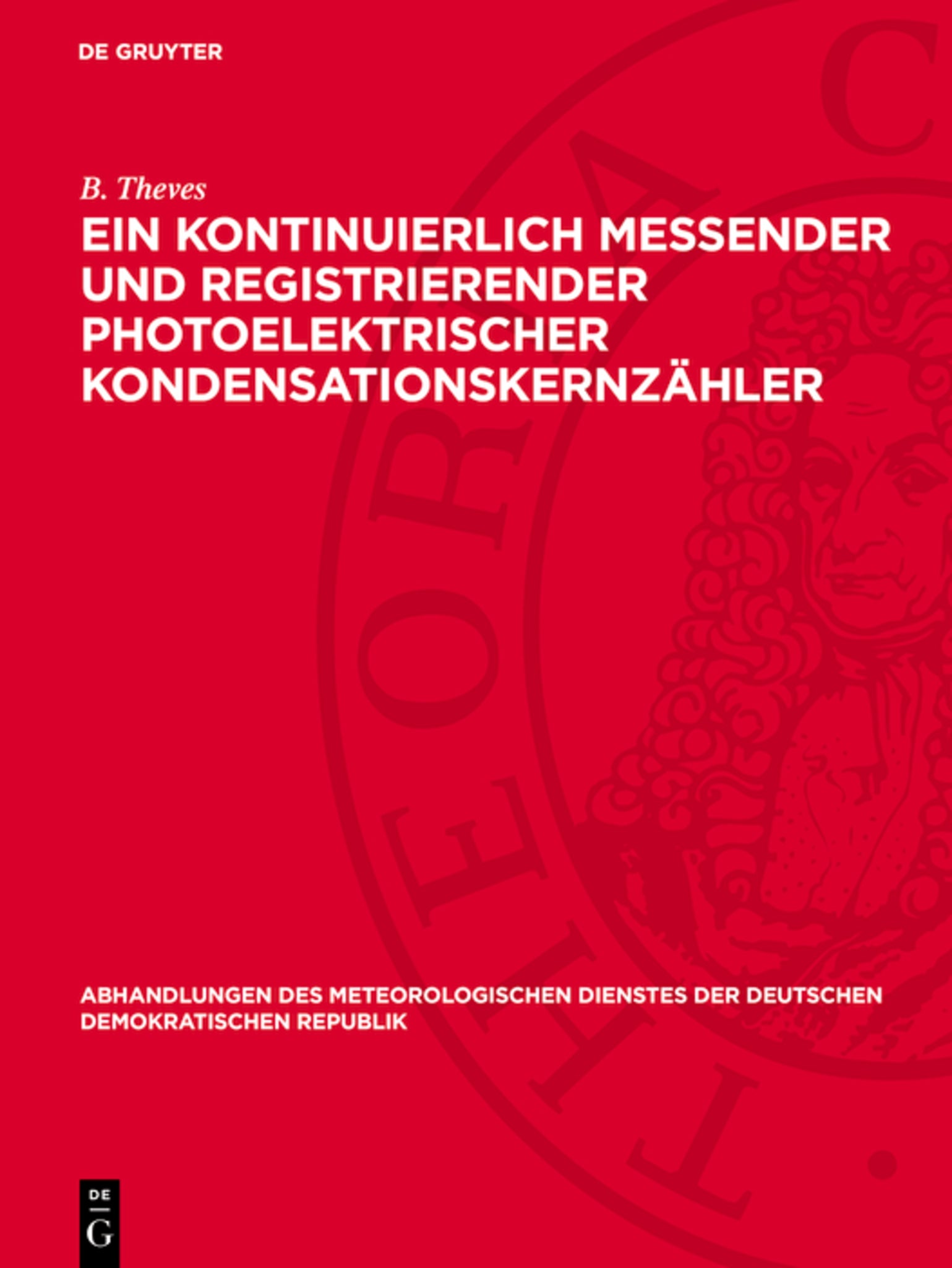 Cover image for Ein kontinuierlich messender und registrierender photoelektrischer Kondensationskernzähler ISBN 9783112786642