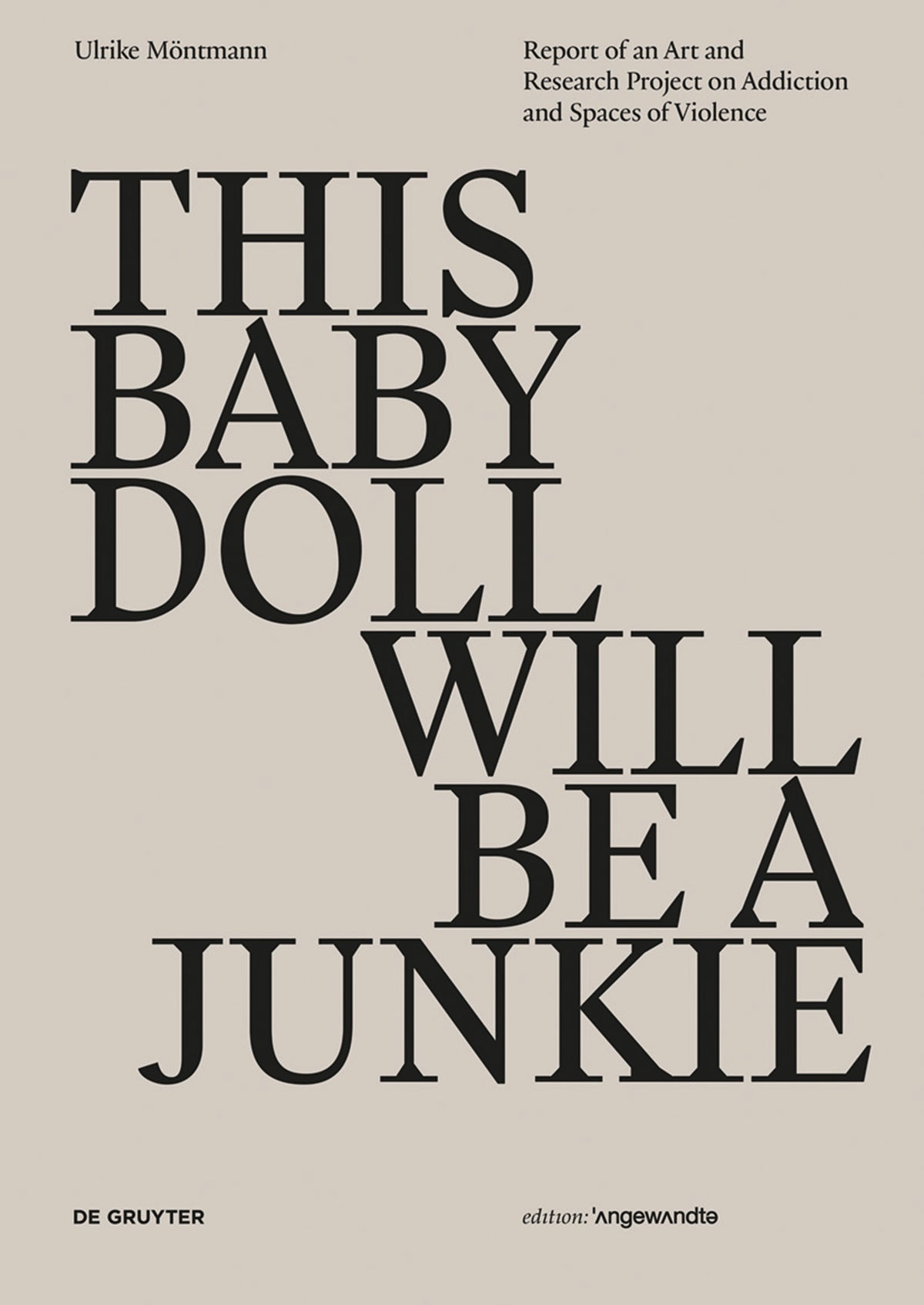 Cover image for THIS BABY DOLL WILL BE A JUNKIE ISBN 9783110546255