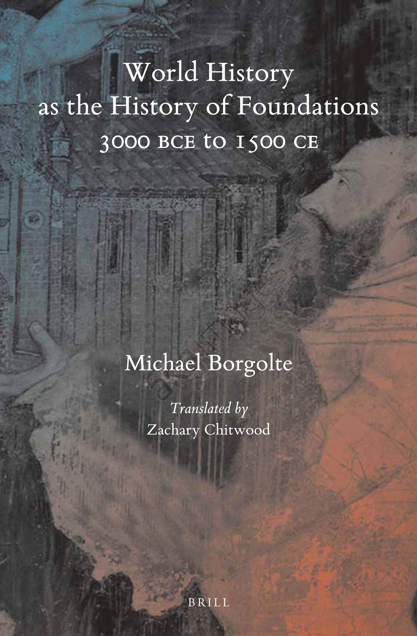World History as the History of Foundations, 3000 BCE to 1500 CE
