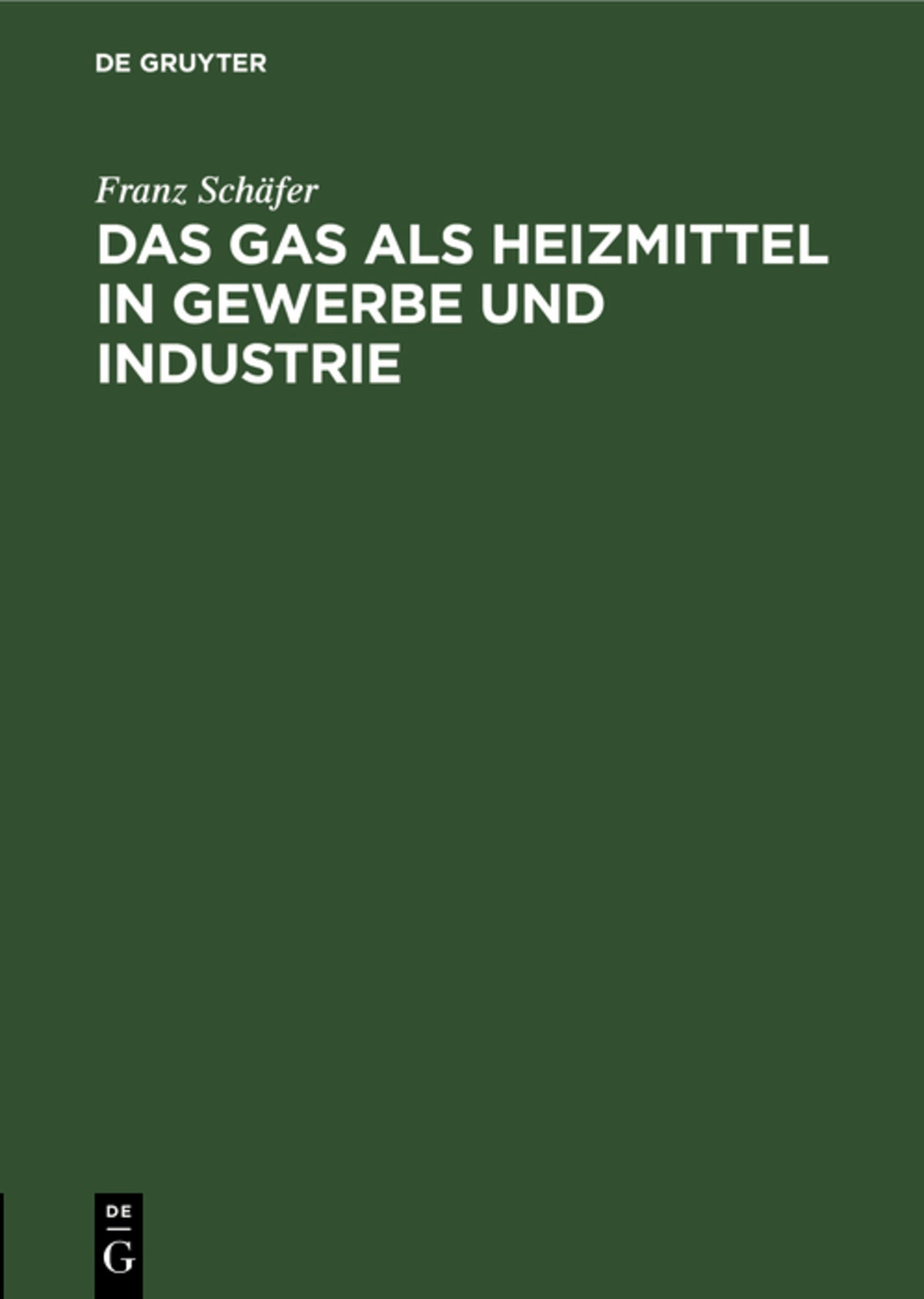 Cover image for Das Gas als Heizmittel in Gewerbe und Industrie ISBN 9783486744385