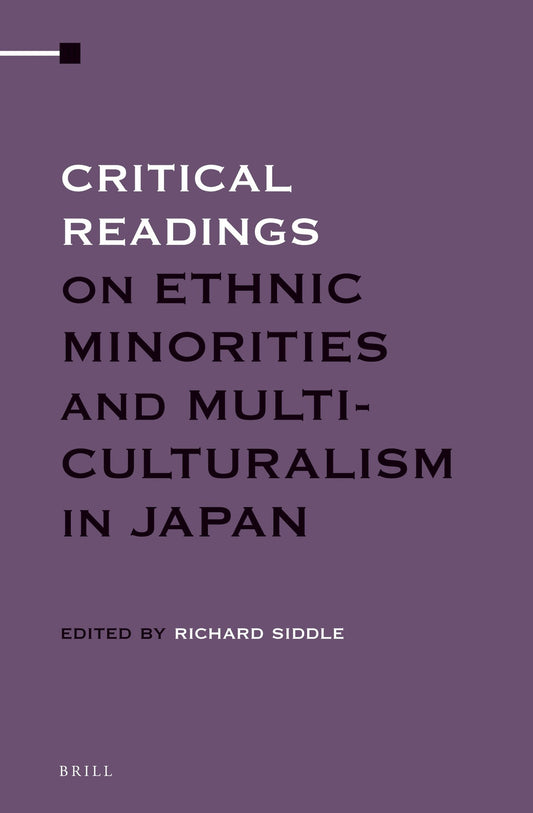 Critical Readings on Ethnic Minorities and Multiculturalism in Japan (3 vol. set)