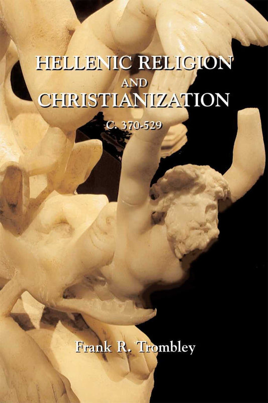Hellenic Religion and Christianization c. 370-529 (2 vols.)