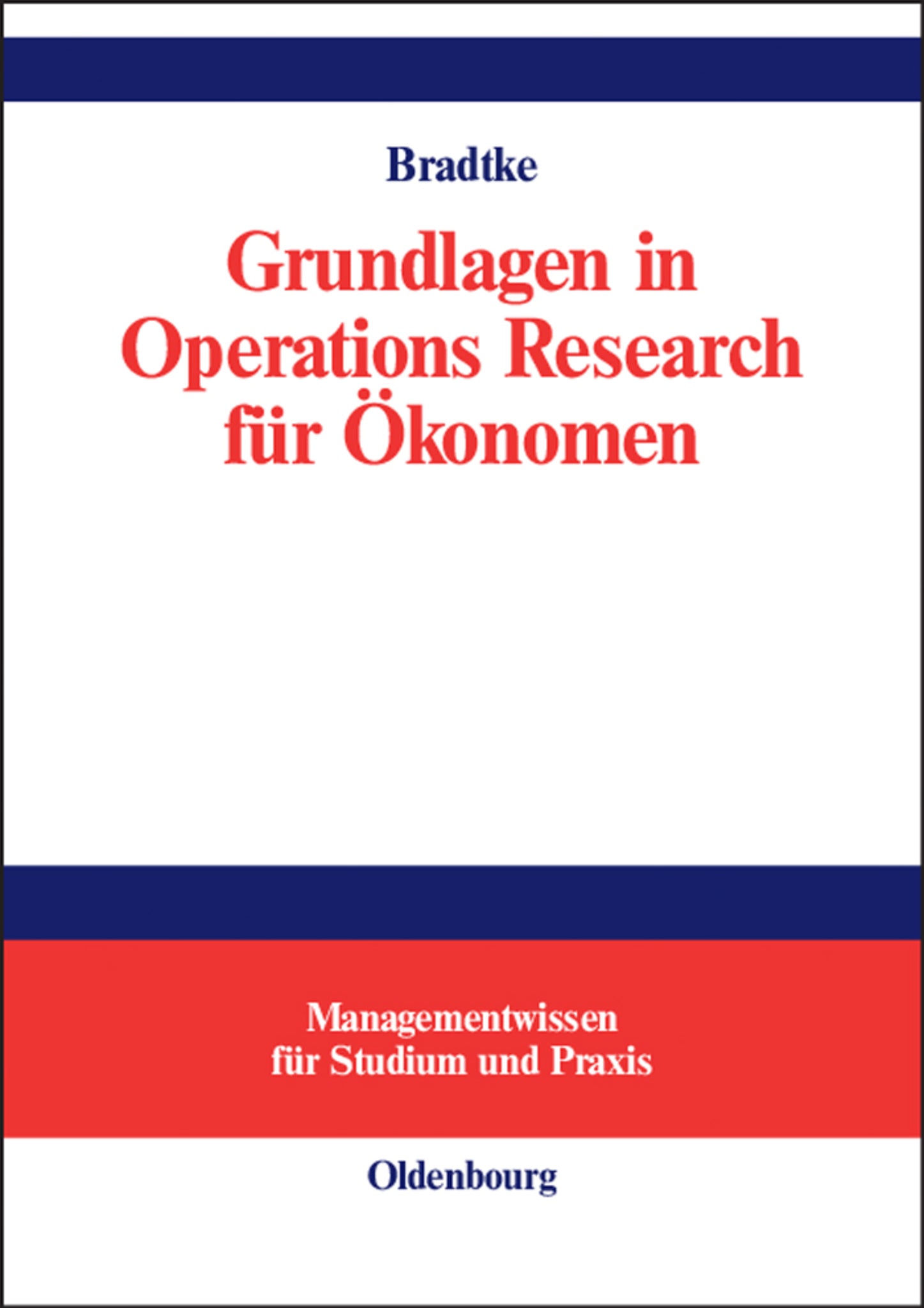 Grundlagen in Operations Research für Ökonomen