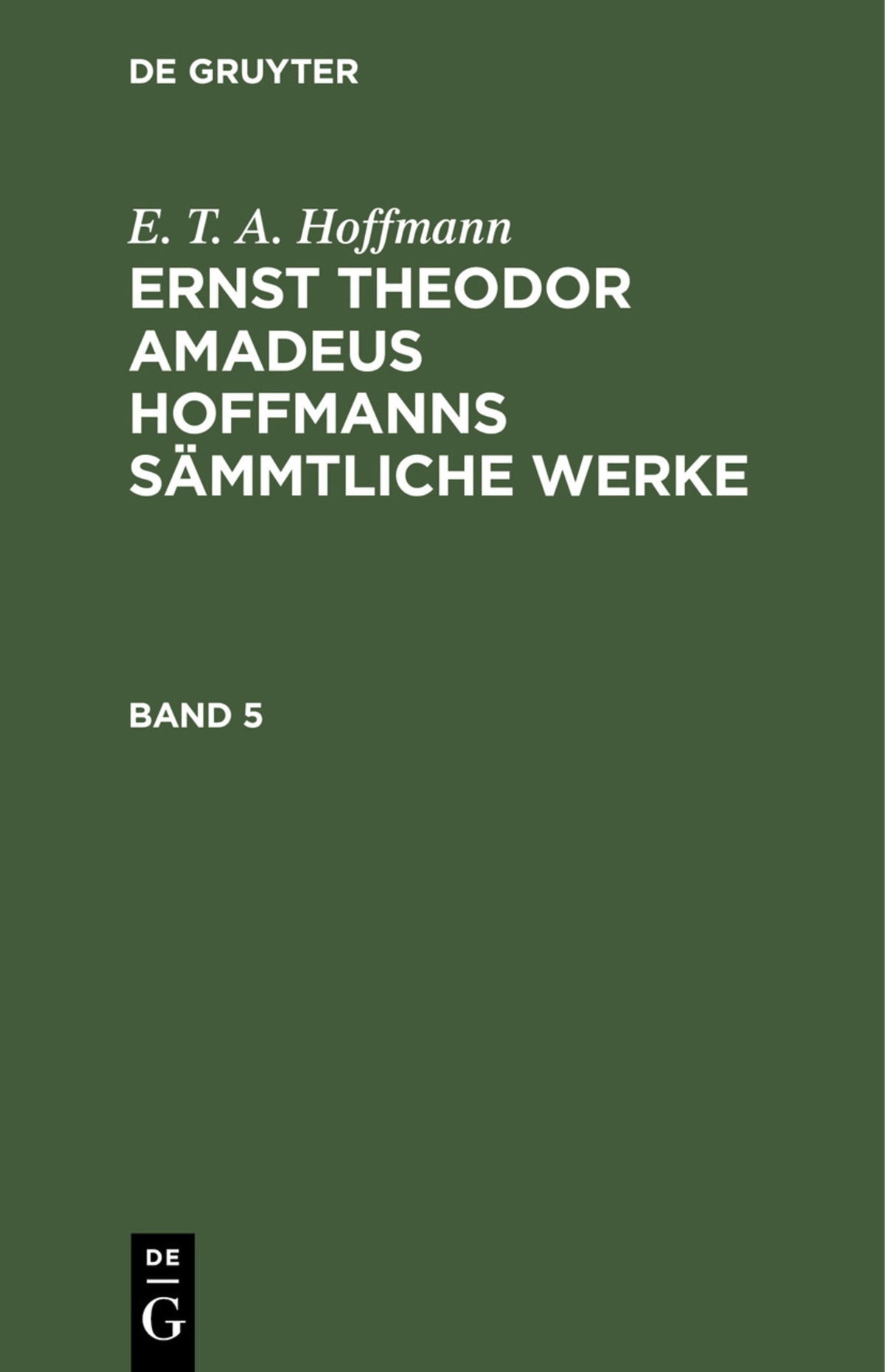 Cover image for E. T. A. Hoffmann: Ernst Theodor Amadeus Hoffmanns sämmtliche Werke. Band 5 ISBN 9783112330630