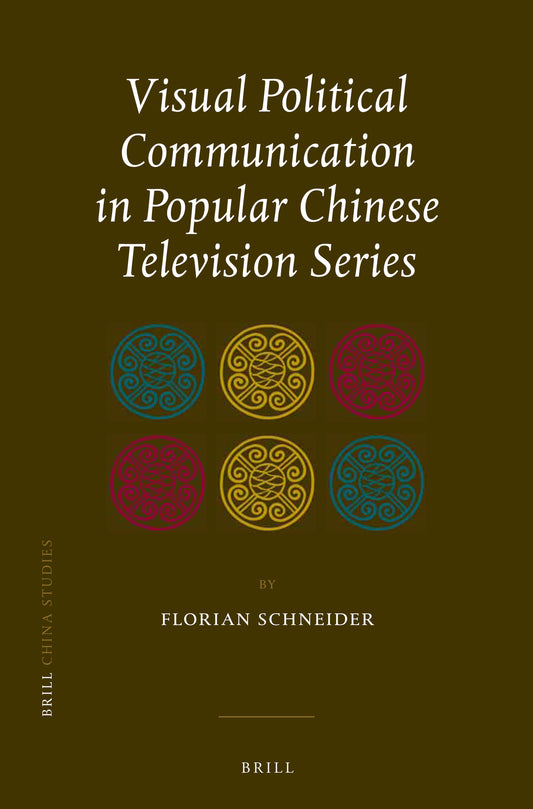 Visual Political Communication in Popular Chinese Television Series