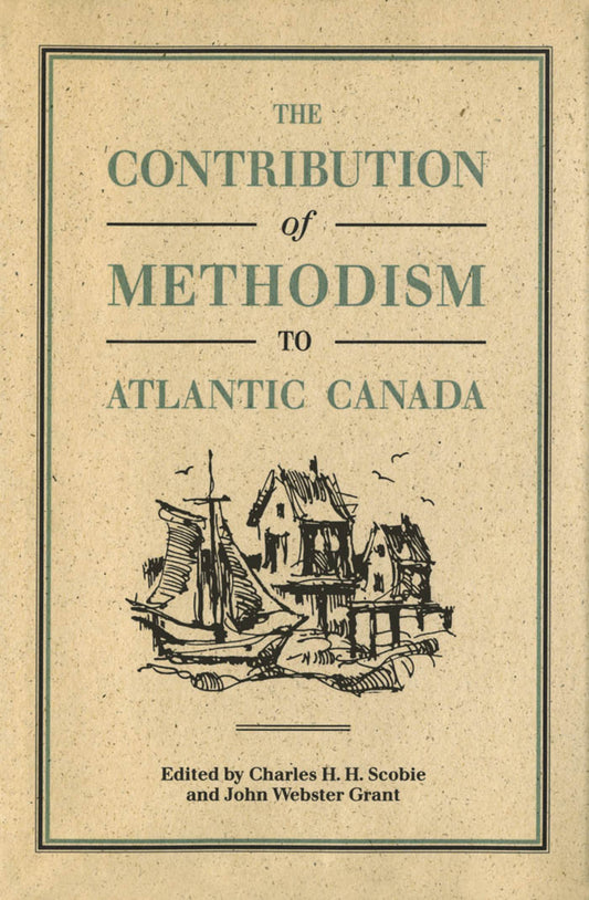 The Contribution of Methodism to Atlantic Canada