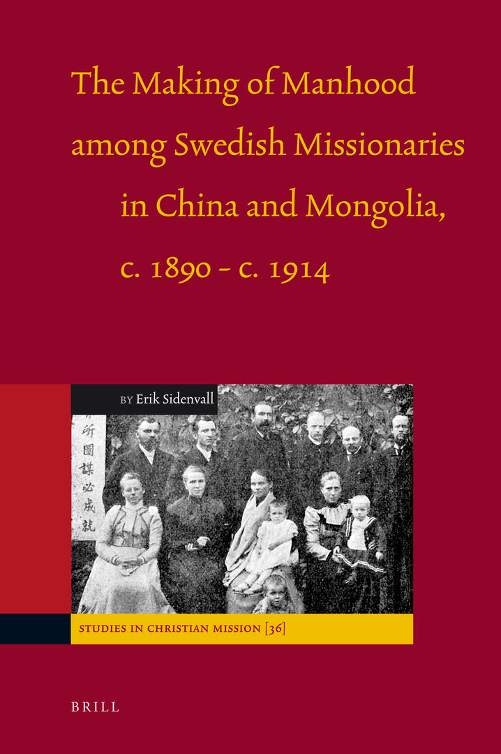 The Making of Manhood among Swedish Missionaries in China and Mongolia, c.1890-c.1914