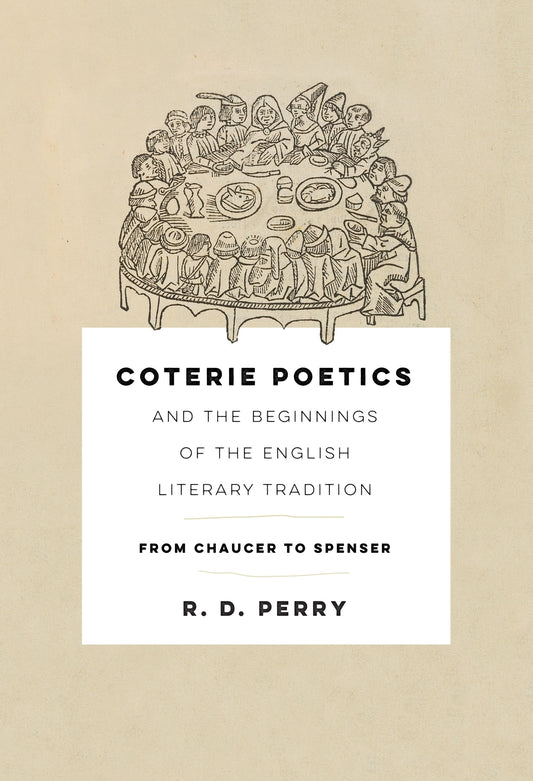 Coterie Poetics and the Beginnings of the English Literary Tradition