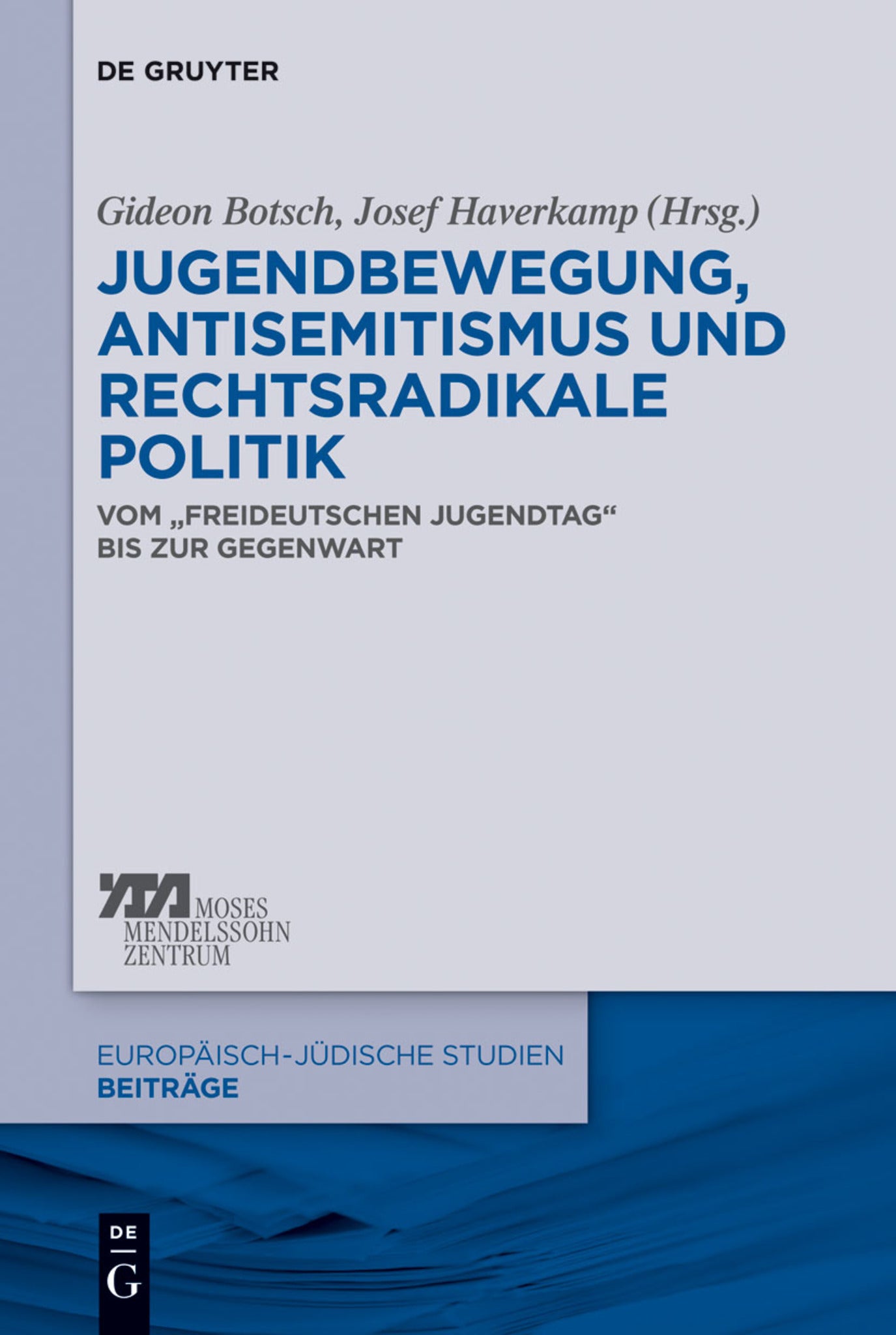 Cover image for Jugendbewegung, Antisemitismus und rechtsradikale Politik ISBN 9783110306224