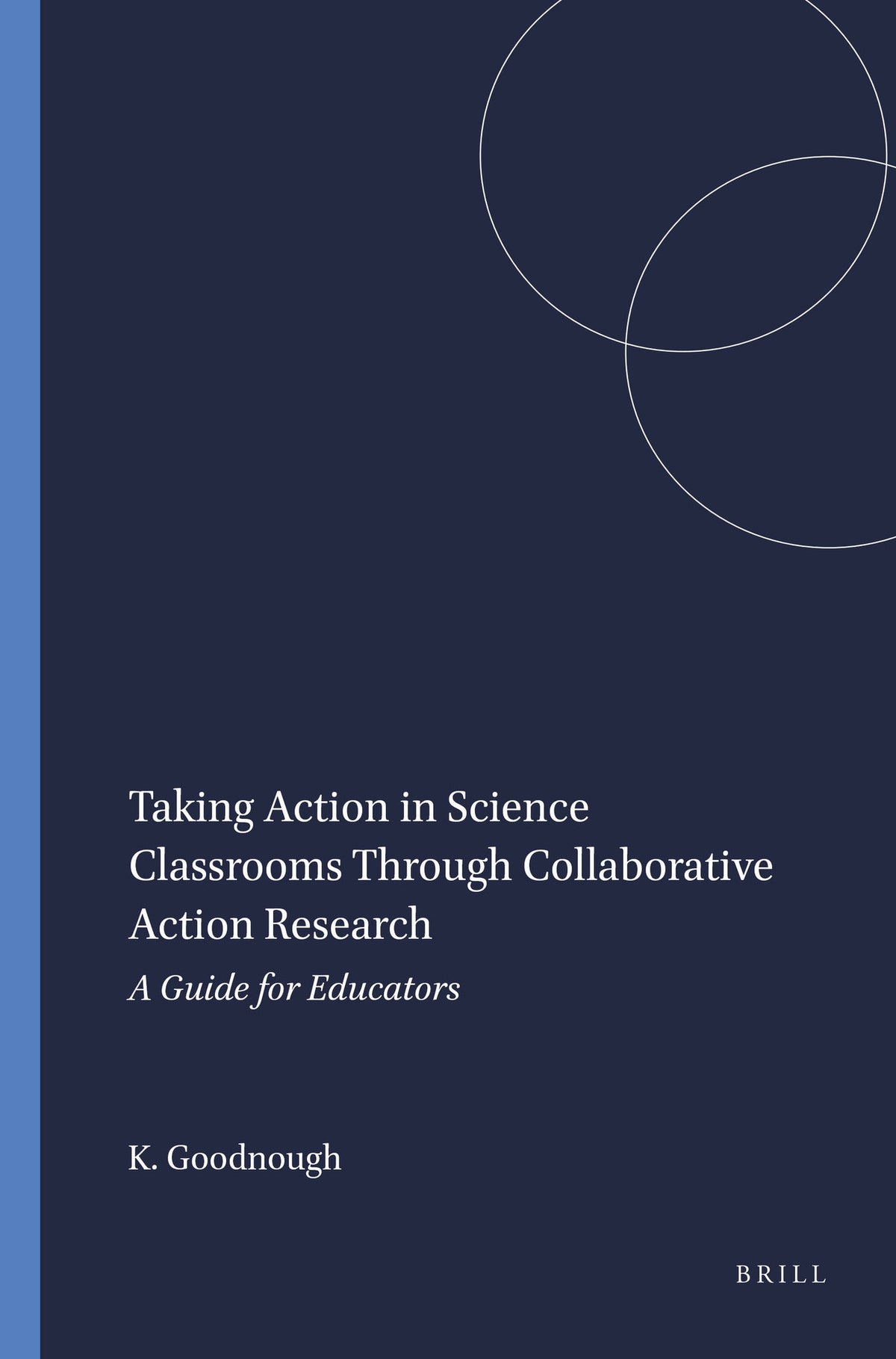 Cover image for Taking Action in Science Classrooms Through Collaborative Action Research ISBN 9789460915826