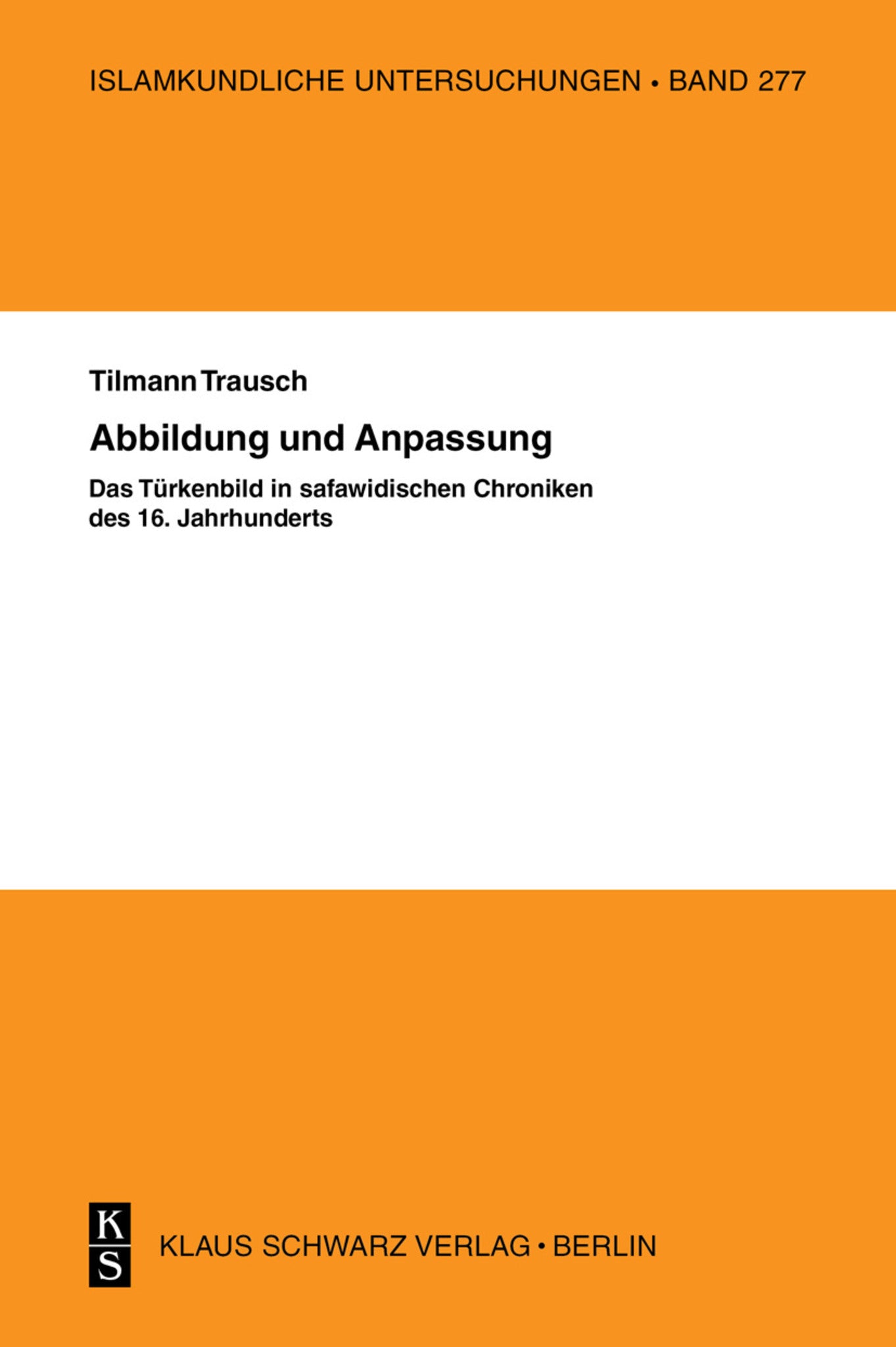 Abbildung und Anpassung: Das Türkenbild in safawidisc