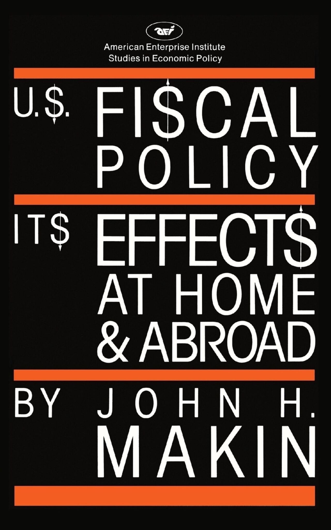 Cover image for United States Fiscal Policy: Its Effects at Home and Abroad ISBN 9780844736082