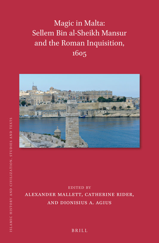 Magic in Malta: Sellem bin al-Sheikh Mansur and the Roman Inquisition, 1605