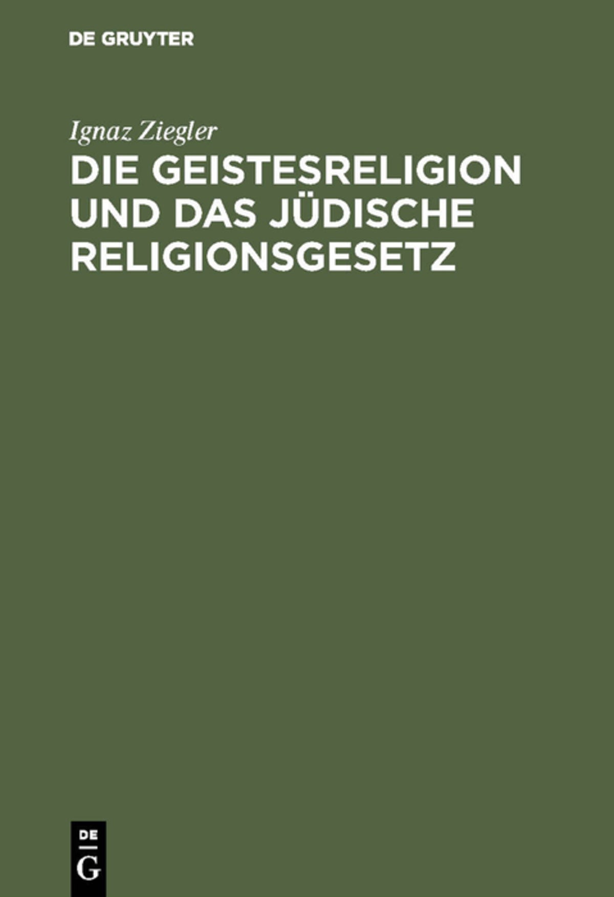 Cover image for Die Geistesreligion und das jüdische Religionsgesetz ISBN 9783111144320