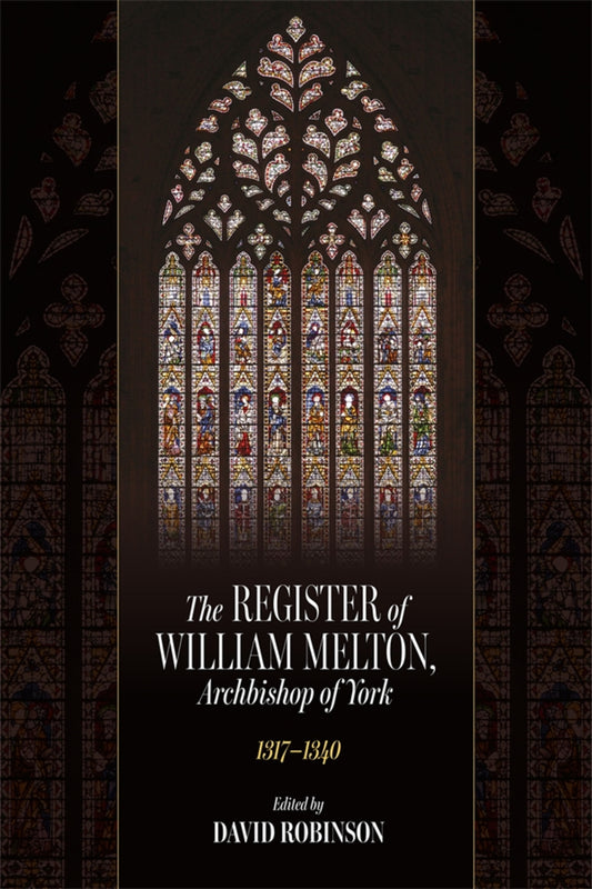 The Register of William Melton, Archbishop of York, 1317-1340