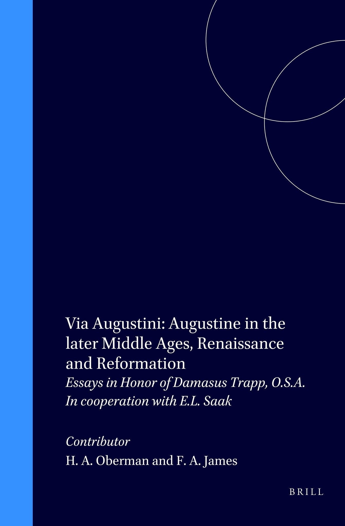 Via Augustini: Augustine in the later Middle Ages, Renaissance and Reformation