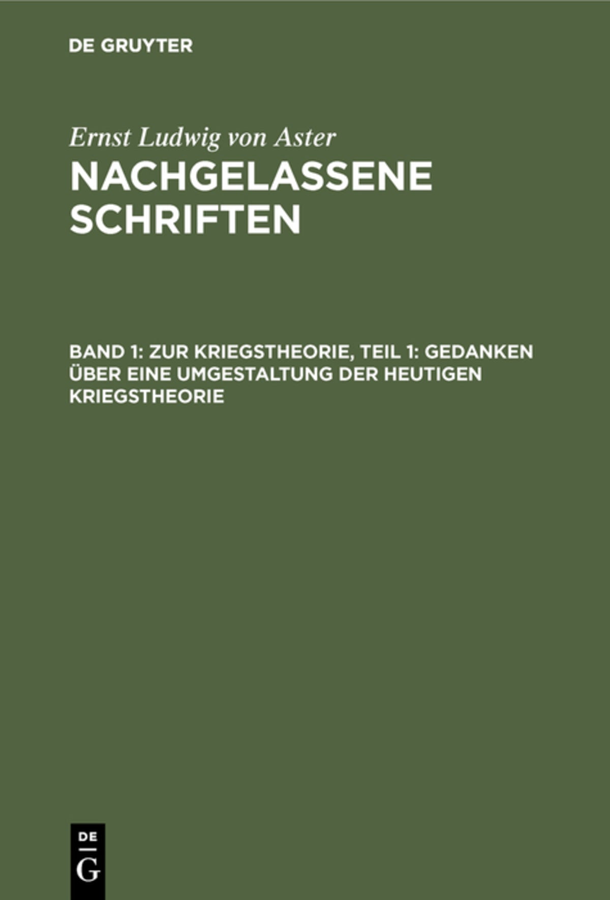 Cover image for Zur Kriegstheorie, Teil 1: Gedanken über eine Umgestaltung der heutigen Kriegstheorie ISBN 9783111165592