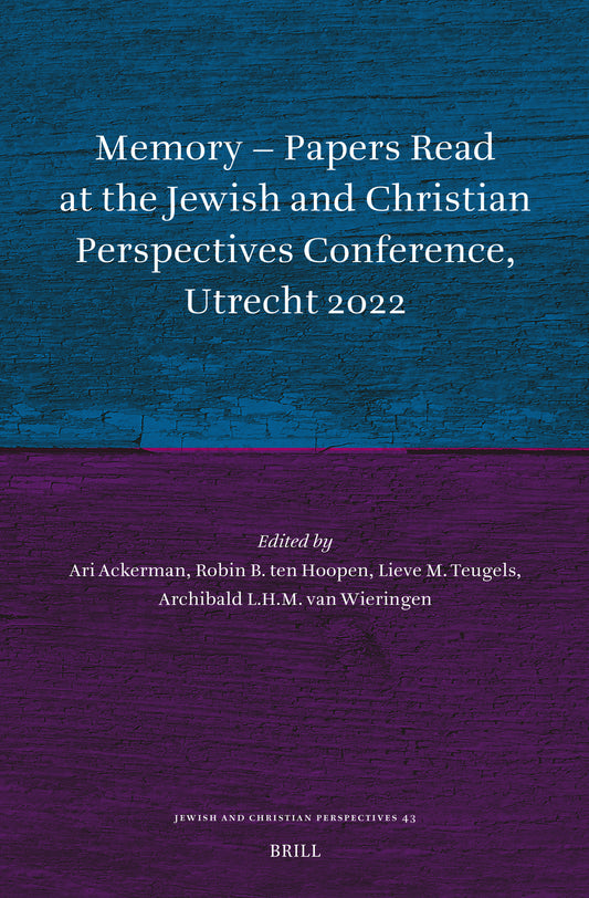 Memory – Papers Read at the Jewish and Christian Perspectives Conference, Utrecht 2022