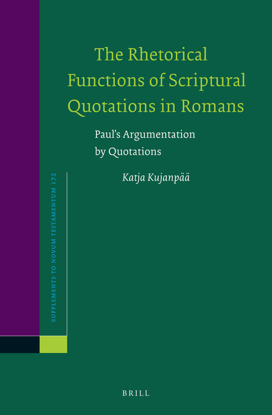 The Rhetorical Functions of Scriptural Quotations in Romans
