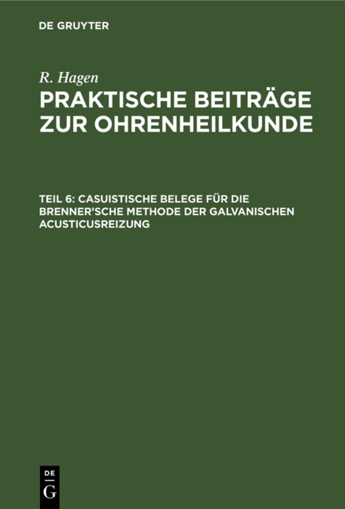Casuistische Belege für die Brenner’sche Methode der galvanischen Acusticusreizung